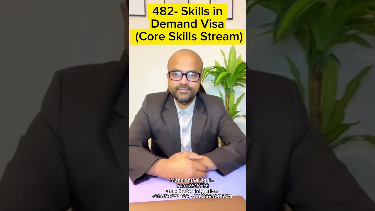 482- Skills in Demand Visa (Core Skills stream) 