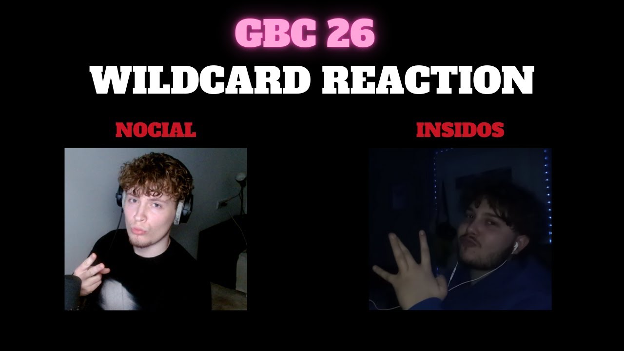 REACTION GBC 2026 WILDCARDS ft. INSIDOS