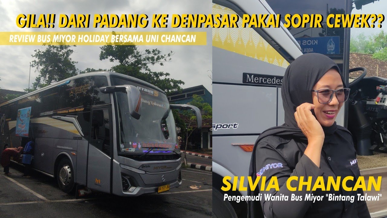 Sopir Bus Cewek Yang Berani Main Jauh Dari Sumbar Ke Bali? Review Bus Miyor Bersama Uni Chancan #1