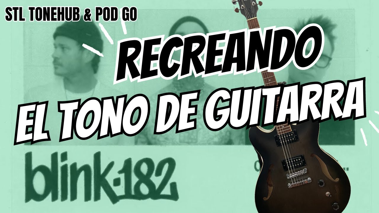 Recreando el Sonido de Tom DeLonge | One More Time | STL Tones & Line 6 Pod Go