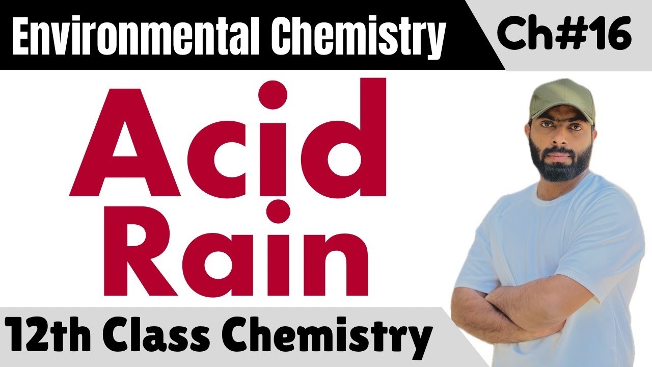 L-5. Acid Rain || definition, formation and effects of acid rain || chapter 16 class 12