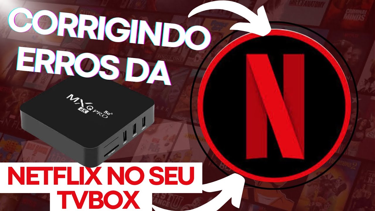 Corrigindo erros da Netflix no TvBox Android - Passo a Passo
