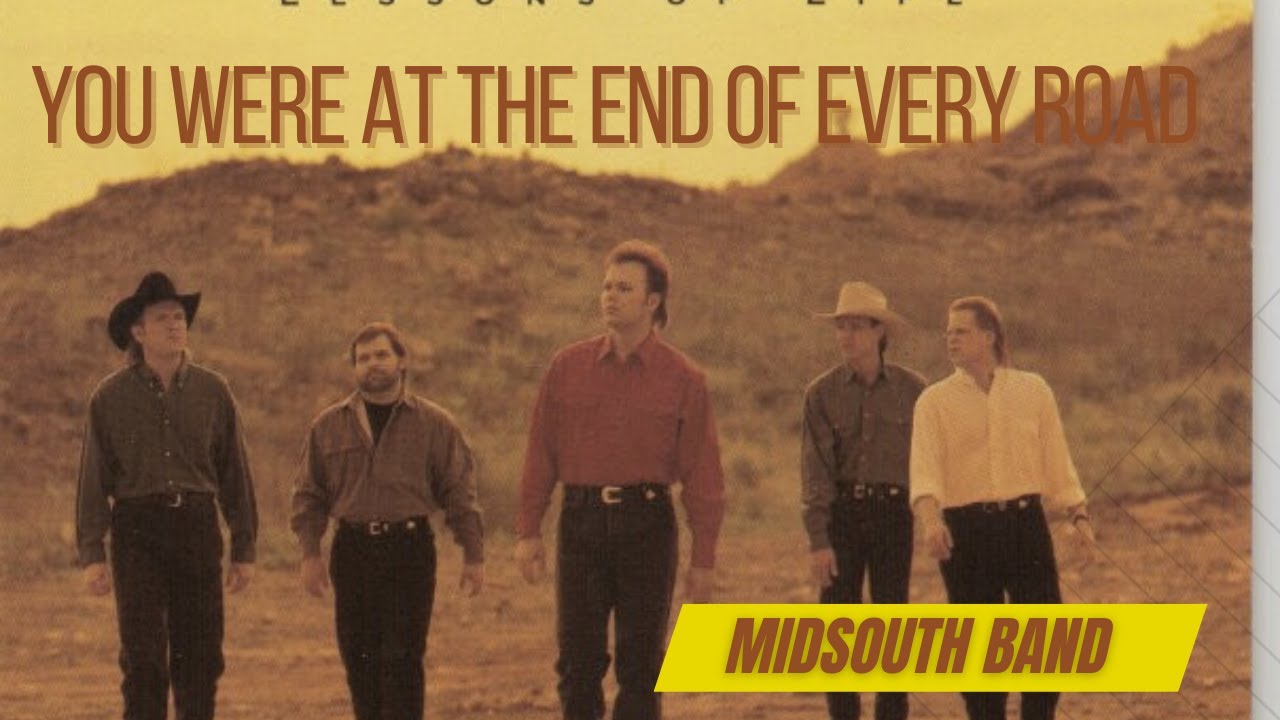 Midsouth Band (You Were At The End of Every Road)