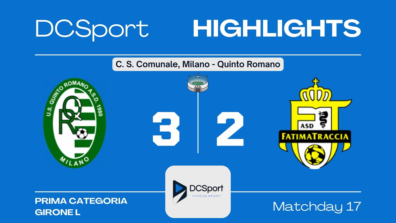 QUINTO ROMANO-FATIMATRACCIA 3-2 | 17 Giornata | Prima Categoria | Girone L | Milano