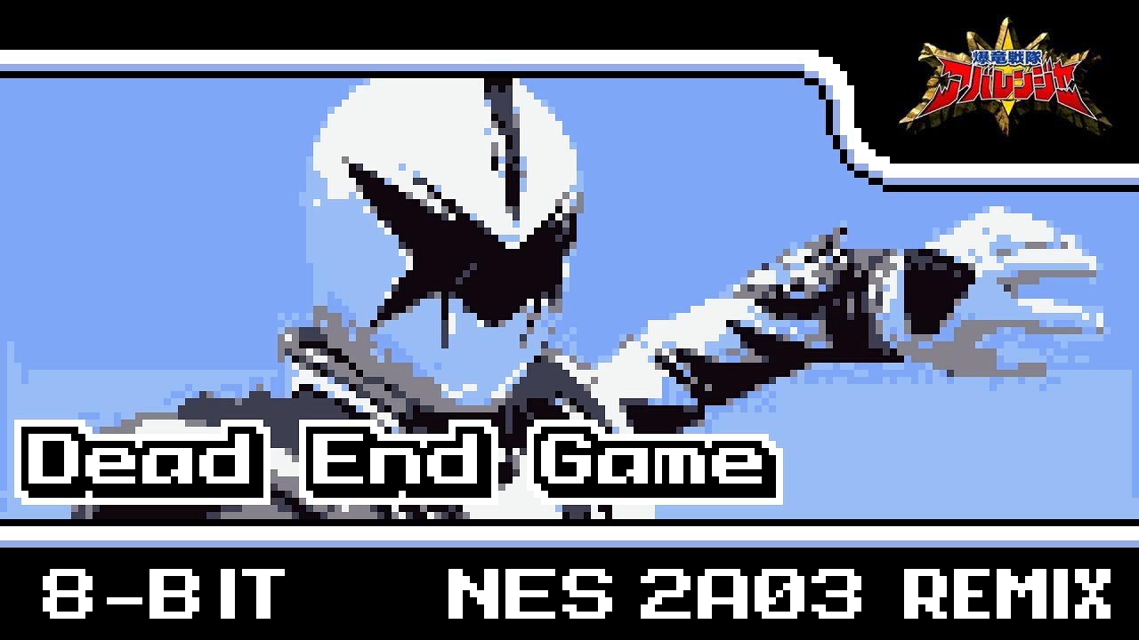 [8-Bit;2A03]Dead End Game(Abarekiller) - Bakuryuu Sentai Abaranger(Game Edit)(COMMISSION)