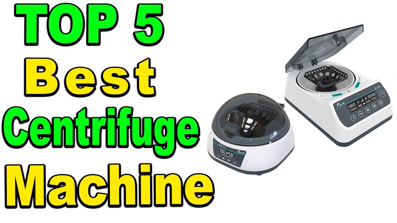 Top 5 Best Centrifuge Machine Review 2023