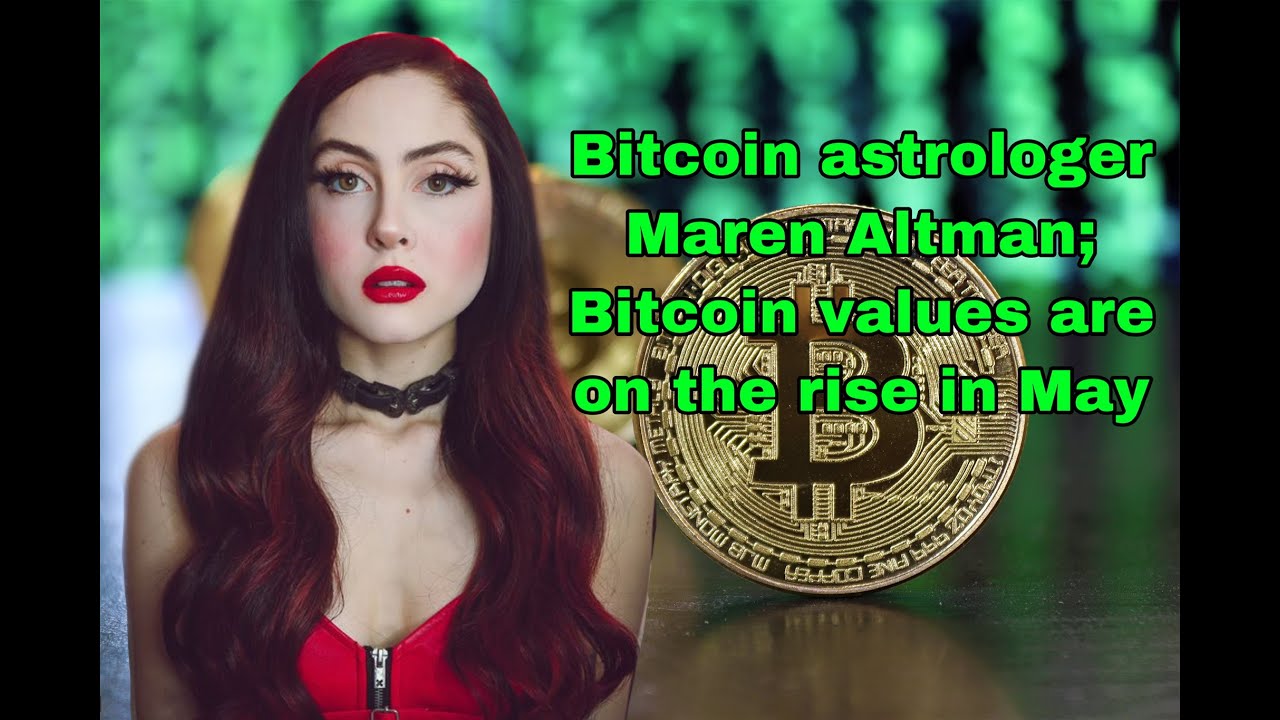 When will bitcoin rise in 2021| New Phenomenon In Social Media: Bitcoin Astrologer Maren Altman