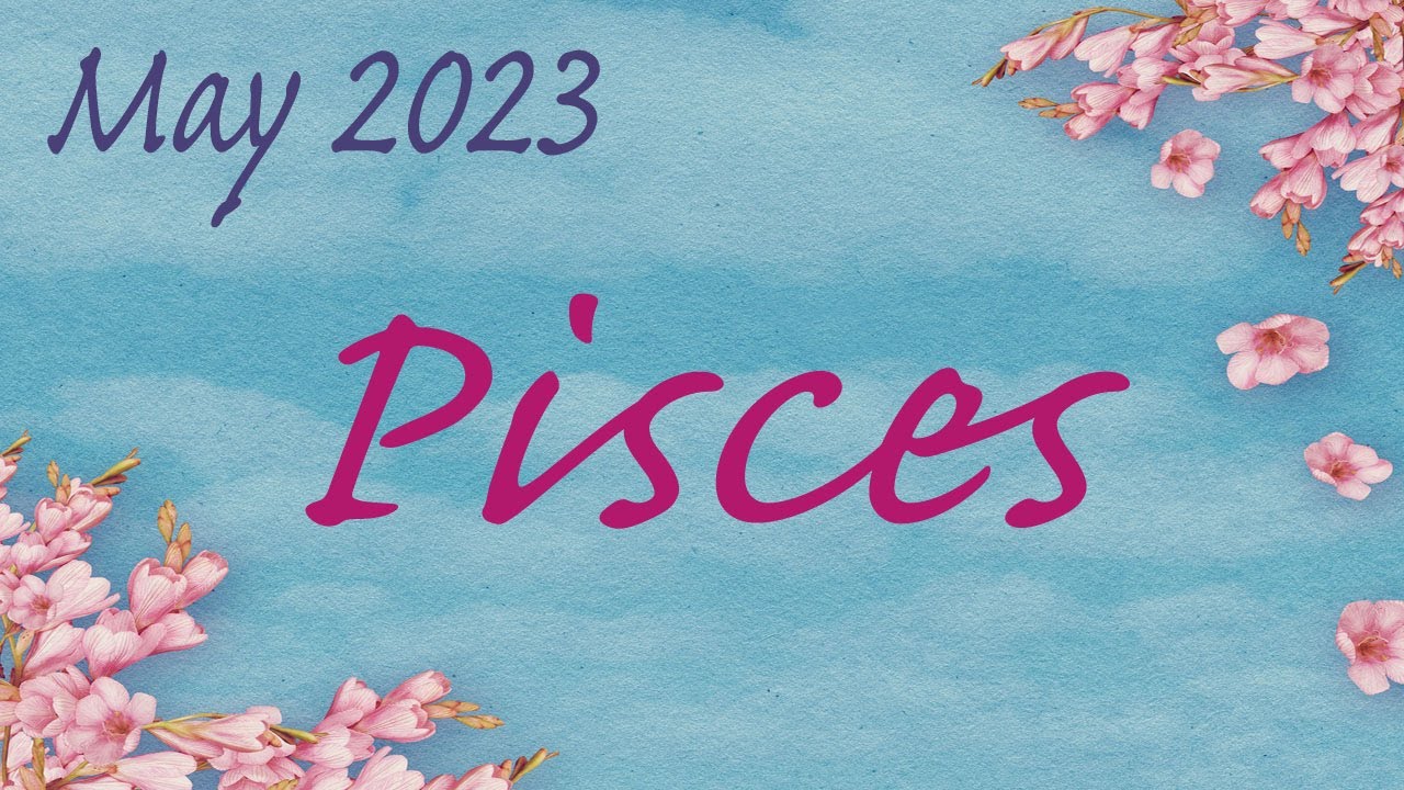 Pisces 🤗 Embrace your emotions and create a new reality ~ May 2023