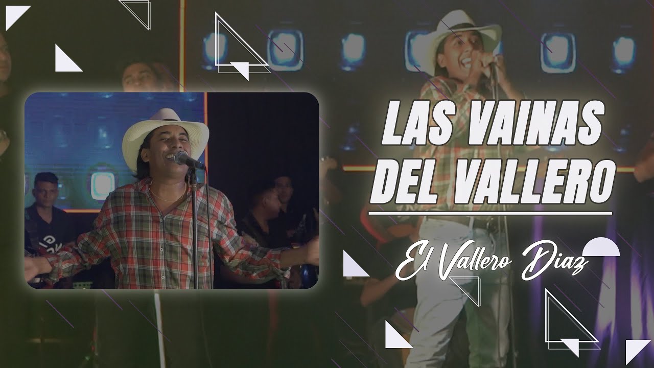 Las Vainas Del Vallero - El Vallero Diaz  (Fiesta En Vivo)