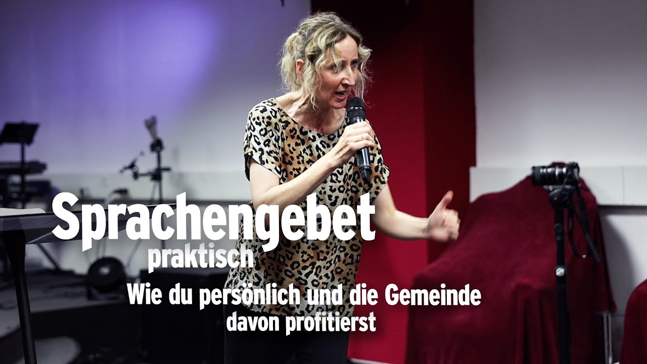 LH Trainingsabend 22.08.23 - Sprachengebet praktisch - Wie du und die Gemeinde davon profitieren