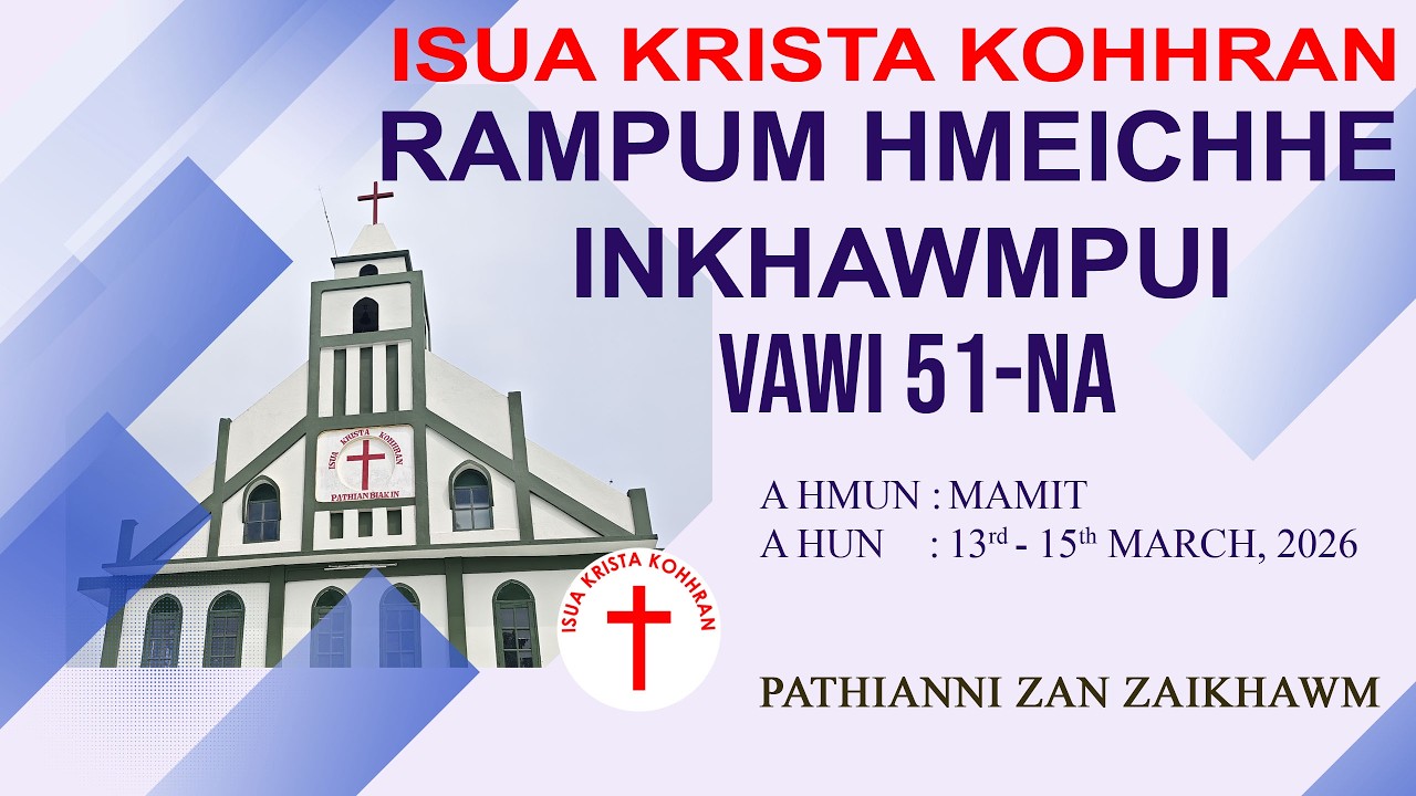 RAMPUM HMEICHHE INKHAWMPUI VAWI 51-NA | PATHIANNI ZAN ZAIKHAWM