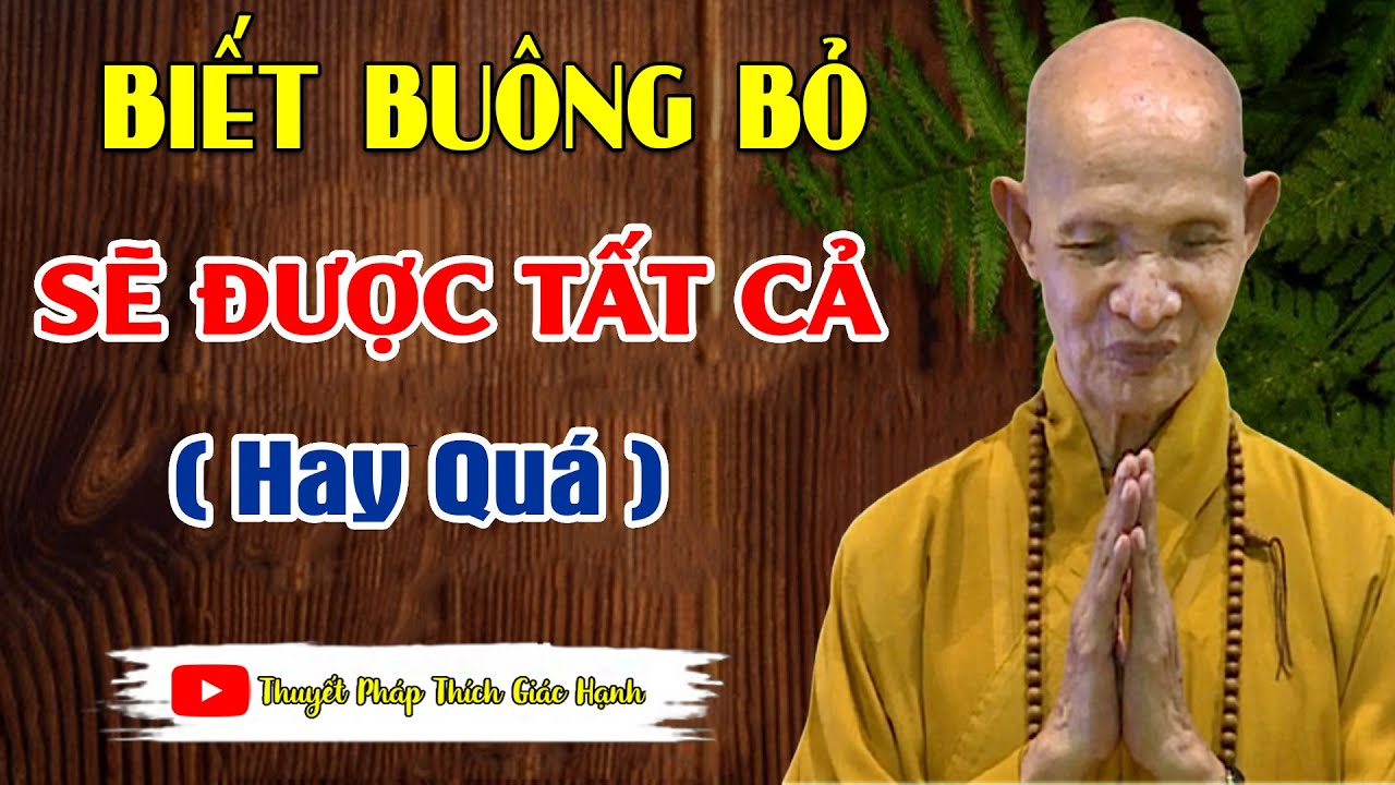 Người Biết BUÔNG BỎ Sẽ Có Được Tất Cả ( hay quá ) _ HT Thích Giác Hạnh Giảng mới 2025