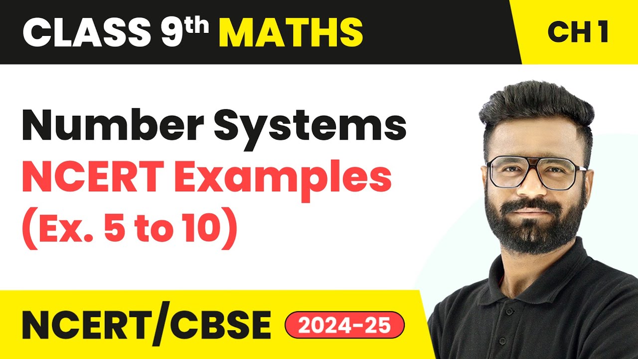 Number Systems - NCERT Examples (Ex. 5 to 10) | Class 9 Maths Chapter 1 | CBSE 2025-26