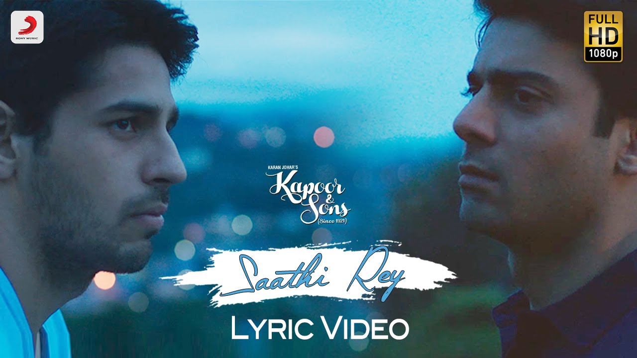 Saathi Rey Lyric Video &ndash; Kapoor & Sons | Sidharth | Alia | Rishi Kapoor | Arko | Manoj Muntashir
