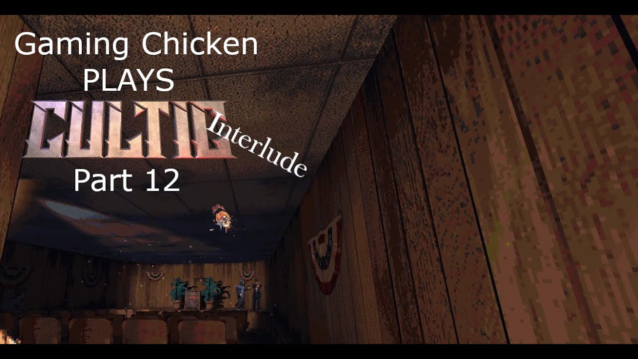Gaming Chicken plays Cultic! Part 12, Interlude (there's a little black spot on the sun today)