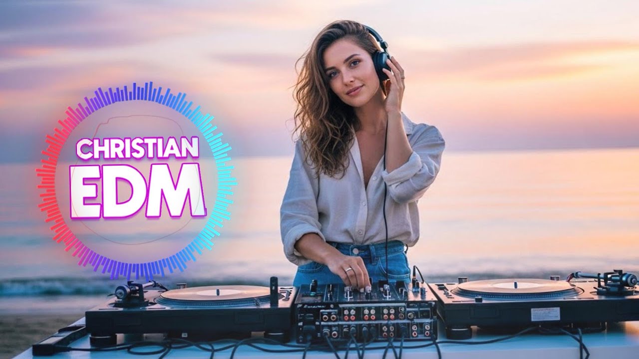 🎶 Christian EDM Worship | Deep Faith & Summer Praise