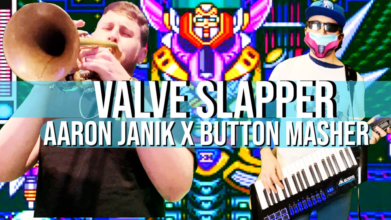 AARON JANIK - VALVE SLAPPER feat. ButtonMasher