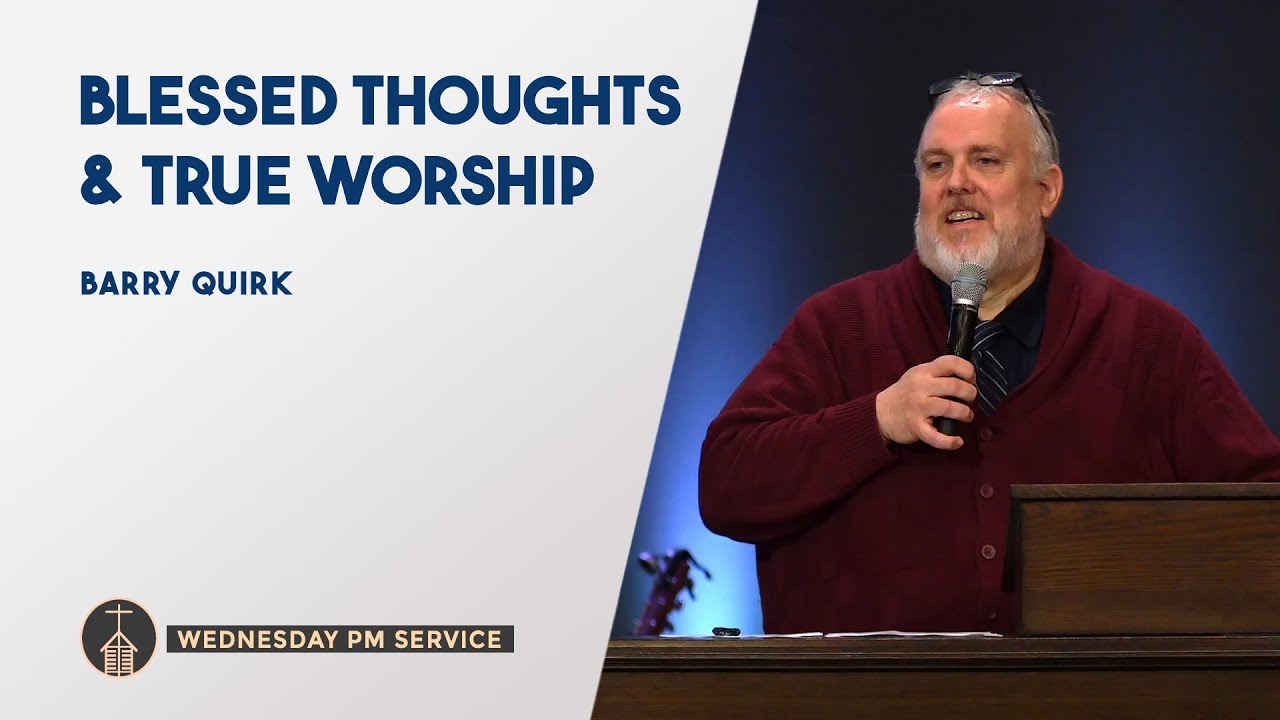 Blessed Thoughts & True Worship | WED 7P // Greater Grace Church