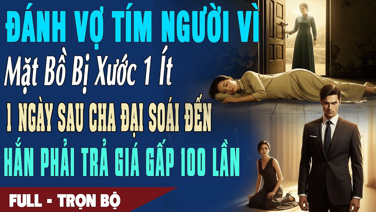 ❤️ Truyện Ngôn Tình ĐÁNH VỢ TÍM NGƯỜI VÌ BỒ XƯỚT DA 1N Sau Cha Đại Soái Đến Hắn Trả Giá Gấp 100 Lần