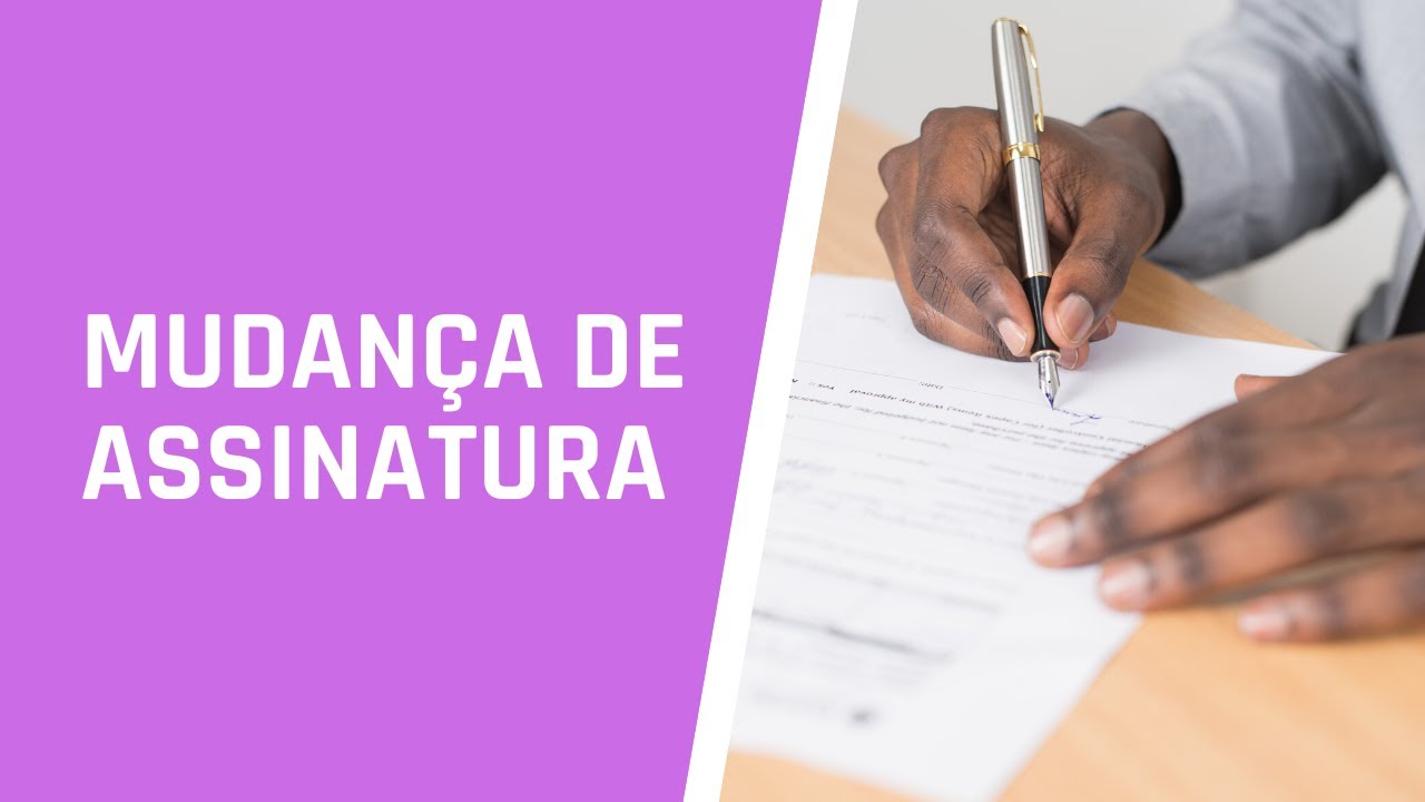 MUDAN&Ccedil;A DE ASSINATURA