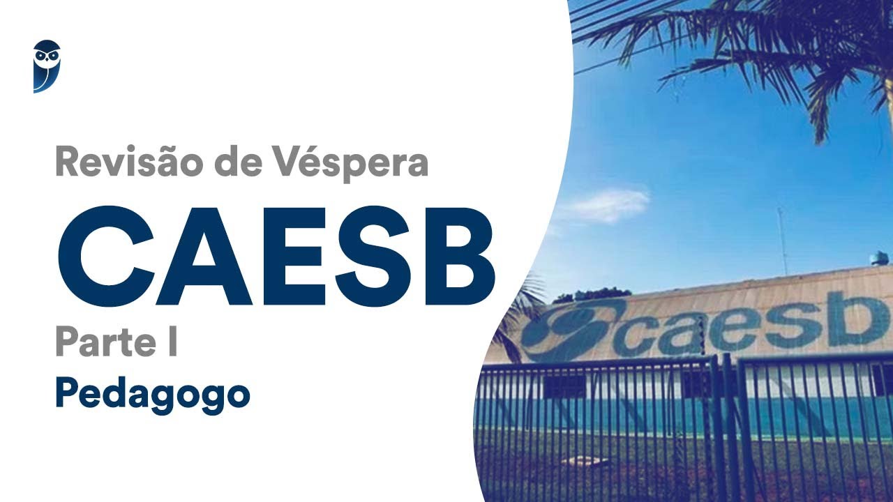 Revisão de Véspera CAESB Parte I - Pedagogo