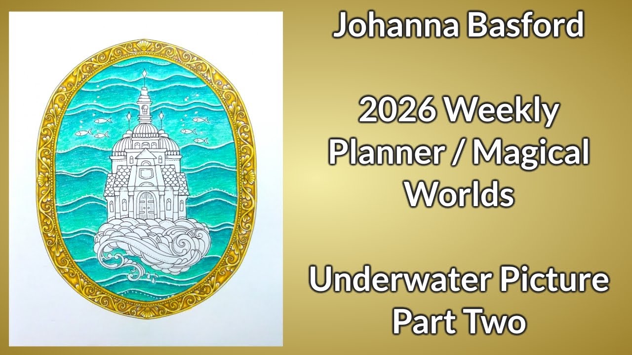 Еженедельник Джоанны Басфорд на 2026 год / Волшебные миры - Подводные иллюстрации (Часть 2)