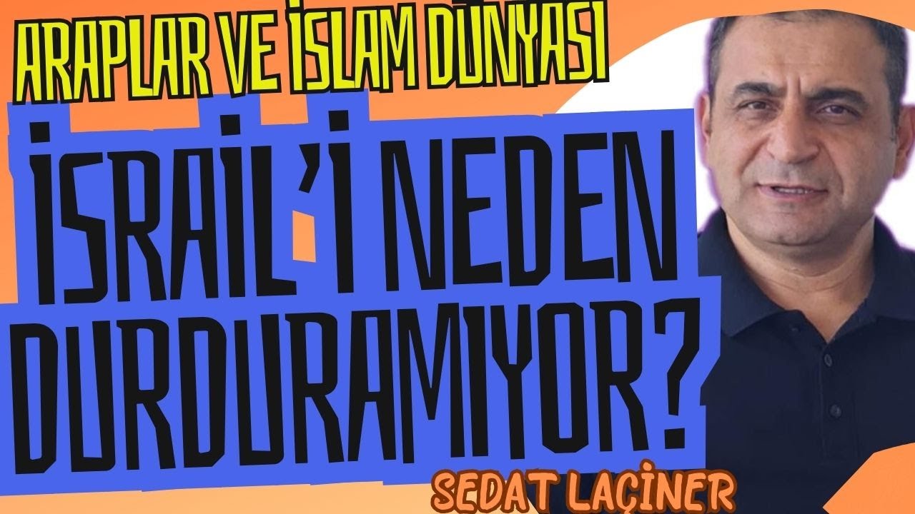 Araplar ve Müslümanlar İsrail'i Neden Durduramıyorlar? Gerçekten Durdurmak İstiyorlar mı?
