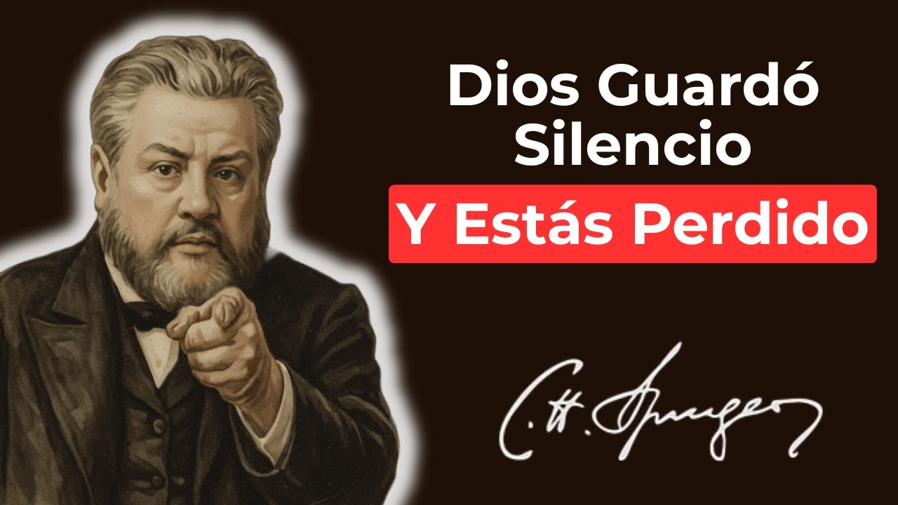 Cuando Dios GUARDA SILENCIO: La ETAPA FINAL del AUTOENGAÑO Espiritual | Charles Spurgeon