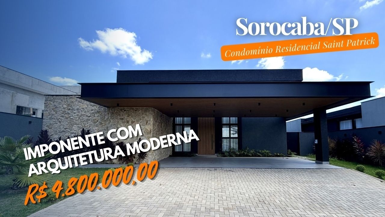 Sorocaba/SP- Condomínio Residencial Saint Patrick - Uma casa térrea imponente e arquitetura moderna.