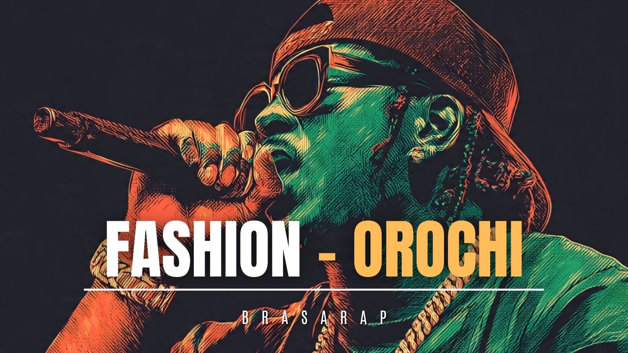 OROCHI - Fashion | BRASA RAP
