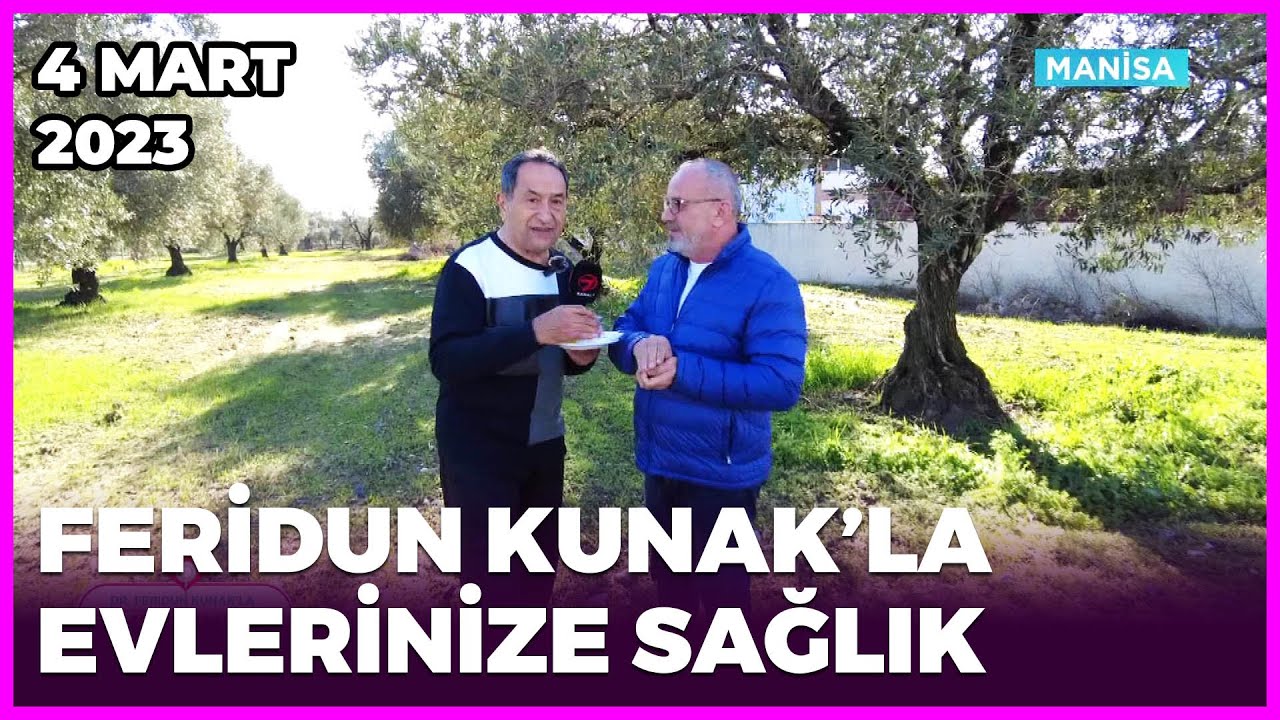 Dr. Feridun Kunak’la Evlerinize Sağlık - Manisa | 4 Mart 2023