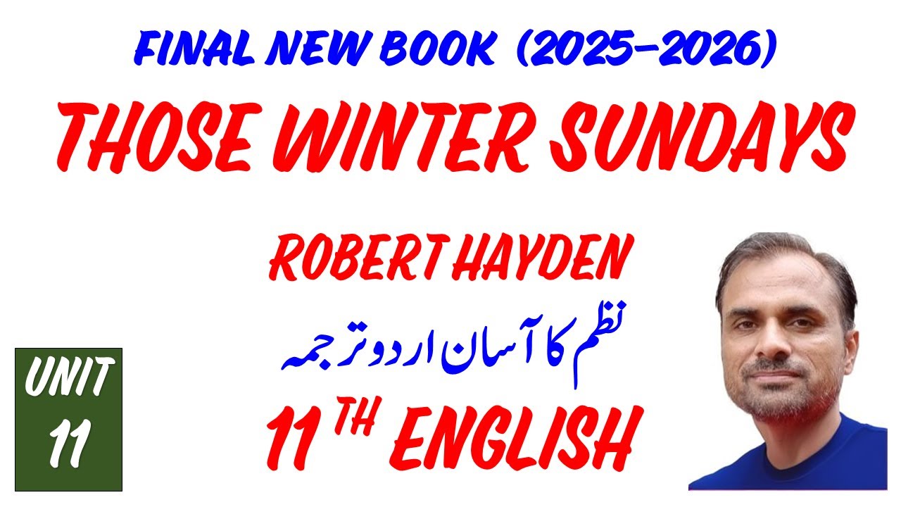 11th English (New Book 2025) I Those Winter Sundays I Poem I Robert Hayden I Unit 11 I Translation