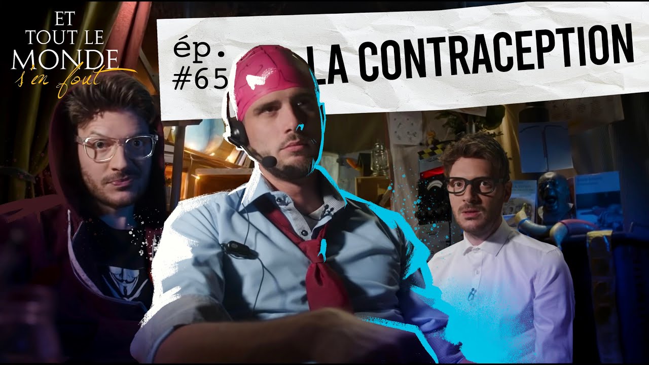 Et tout le monde s'en fout #65 - La contraception -