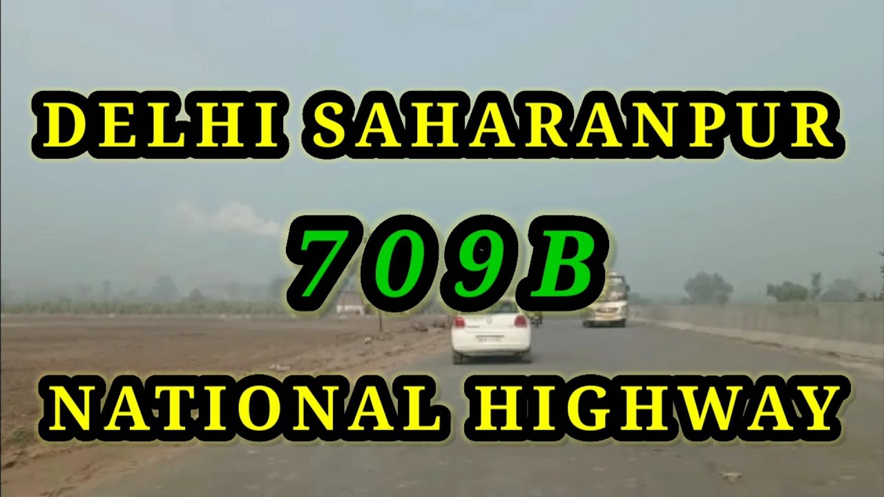 DELHI SAHARANPUR National Highway 709B // Full coverage // One Day Traveller