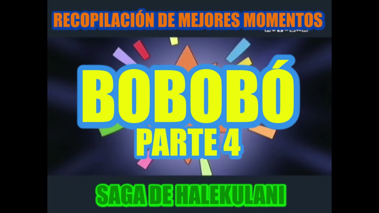 Mejores Momentos BOBOBÓ parte 4-Saga de Halekulani