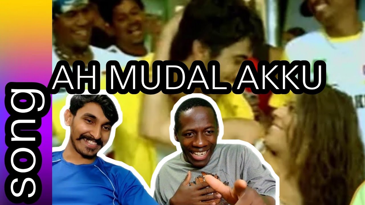 AH MUDAL AKKU | BLOCKBUSTER TAMIL SONG | REACTION | AFRICAN BOY
