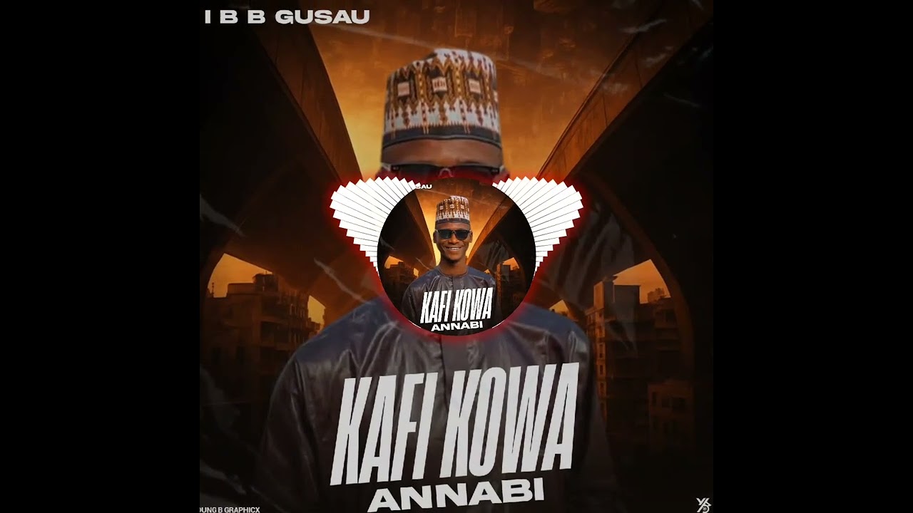 IBB_Gusau-{Annabi-Kafi-Kowa}