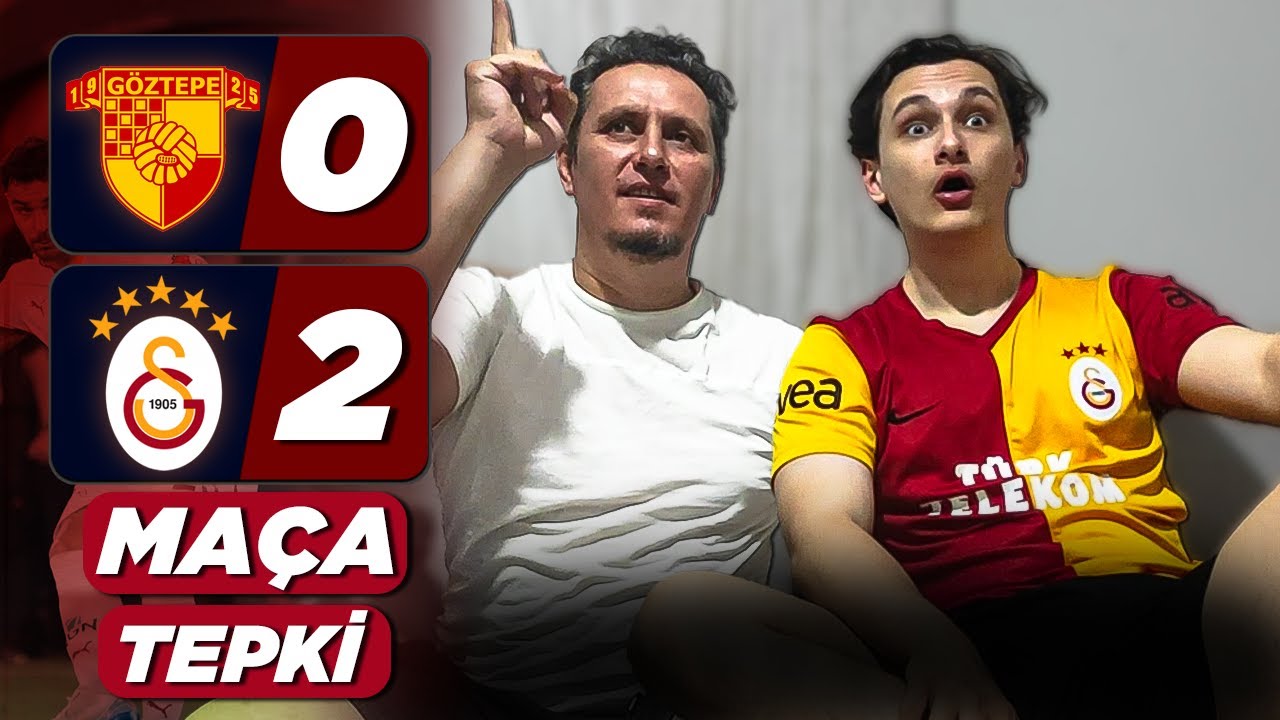 FANATİK GSLİ BABA OĞUL GÖZTEPE MAÇINI İZLERSE... Göztepe 0-2 Galatasaray