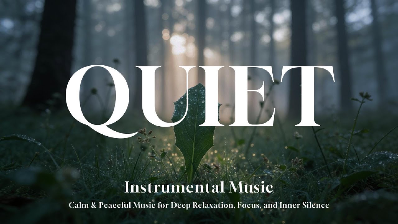 Calm & Peaceful Music for Deep Relaxation, Focus, and Inner Silence