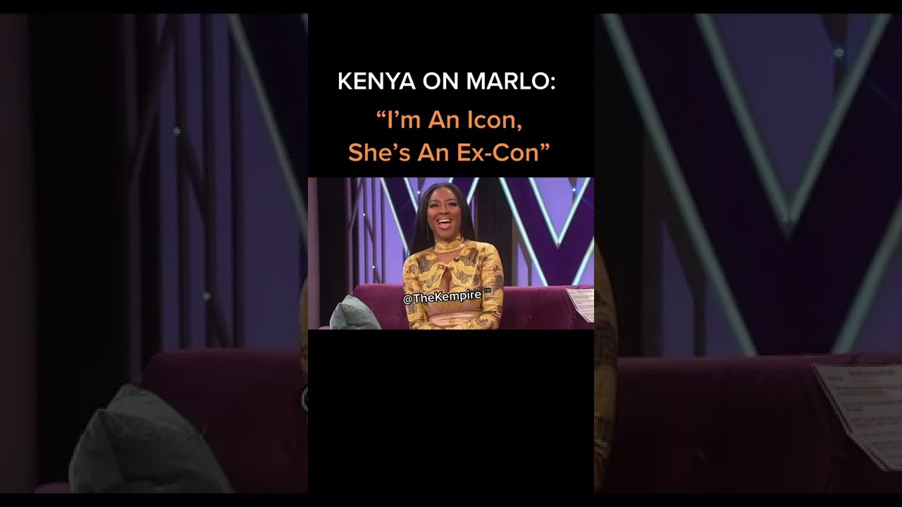 Kenya on Marlo: &ldquo;I&rsquo;m an Icon&hellip; She&rsquo;s An Ex-con&rdquo;