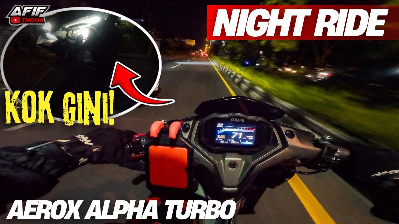 TEST RIDE AEROX ALPHA TURBO DI MALAM HARI‼️BEGINI PENCAHAYAAN😱KOK BEGINI..🔥 #aeroxalpha