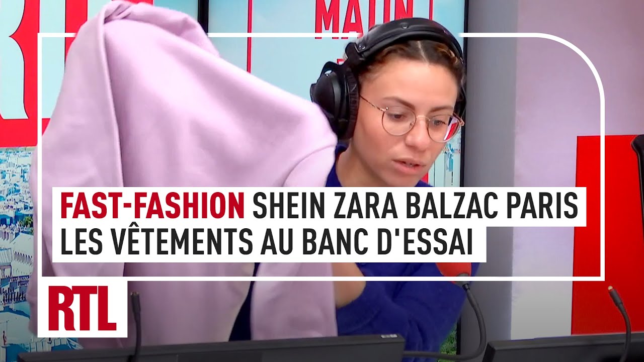 Fast-Fashion : les v&ecirc;tements au banc d'essai (Shein, Zara et Balzac Paris)