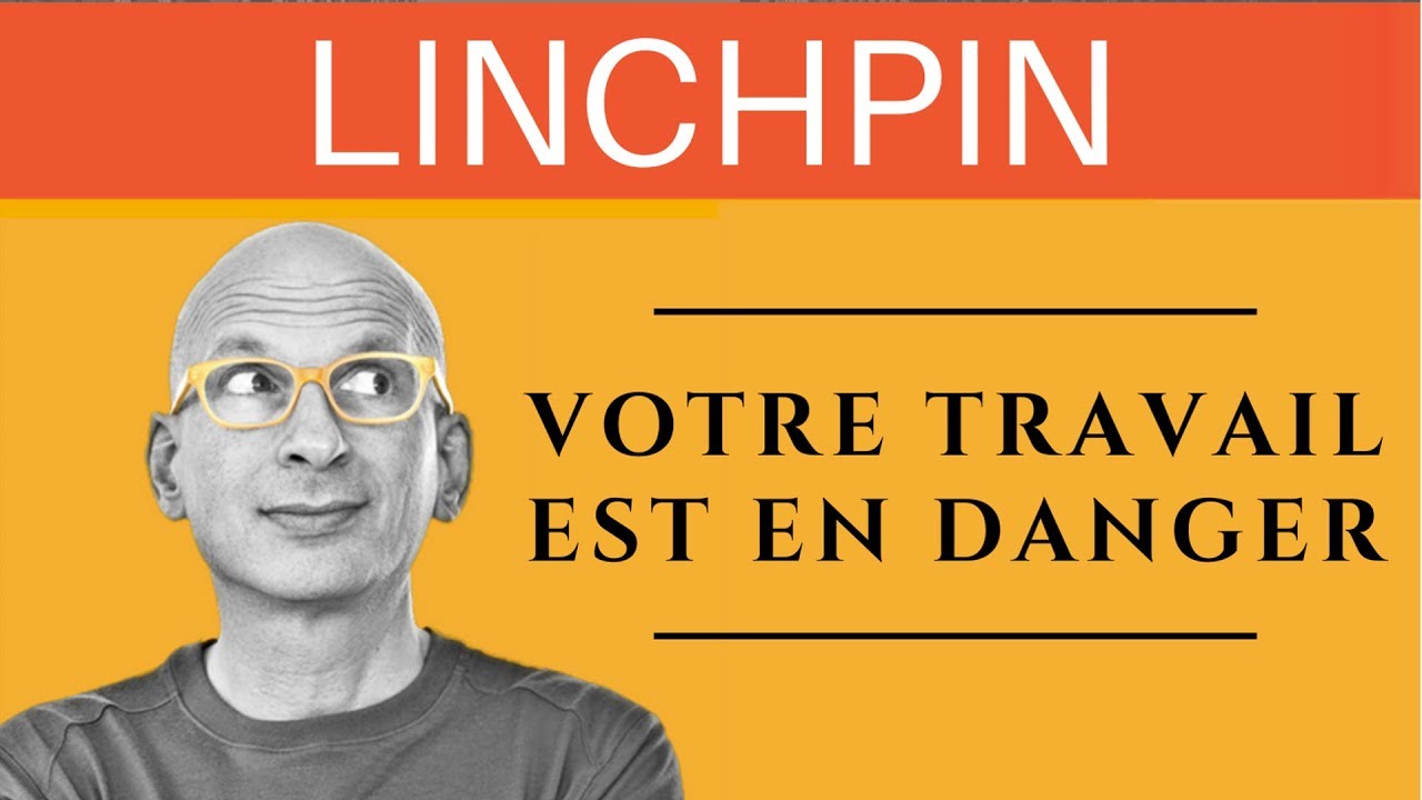 Êtes-vous indispensable ? Libérez le linchpin qui est en vous (Seth Godin)