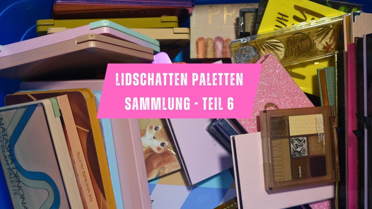 Lidschattenpaletten Sammlung Teil 6🎨