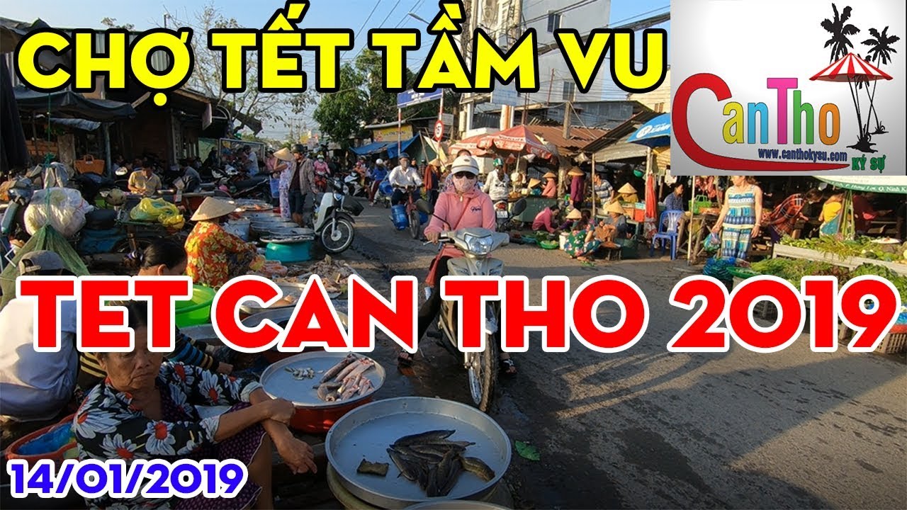 CHỢ TẾT 2019 : CHỢ TẦM VU NHỮNG NGÀY CẬN TẾT | cần thơ ký sự