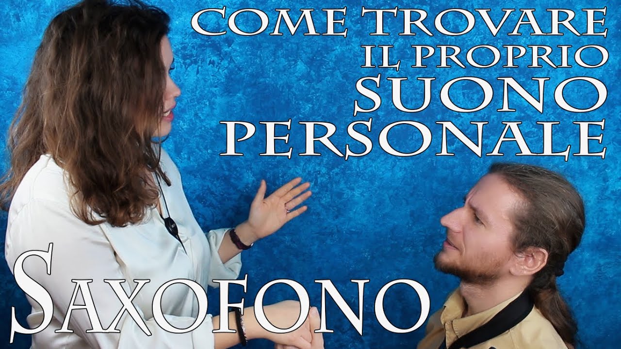SAXOFONO – come trovare il proprio suono personale