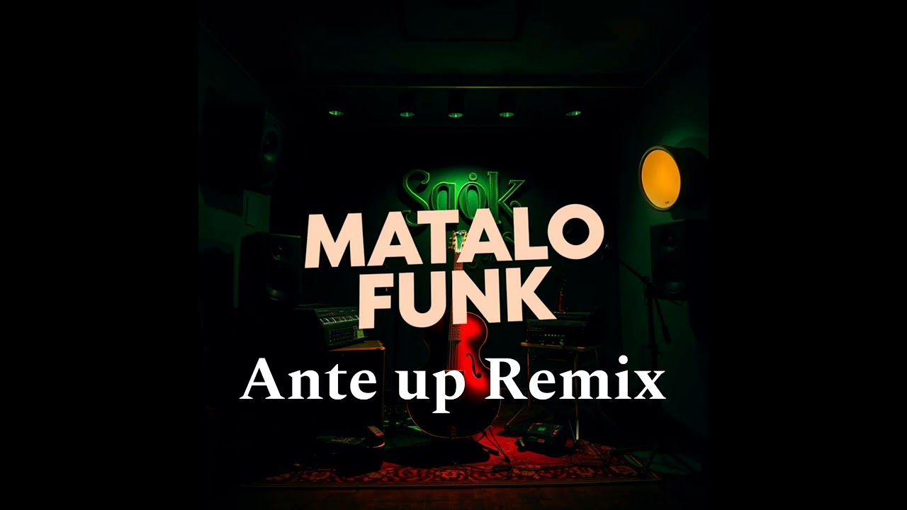 Matalo Funk -Ante up Remix