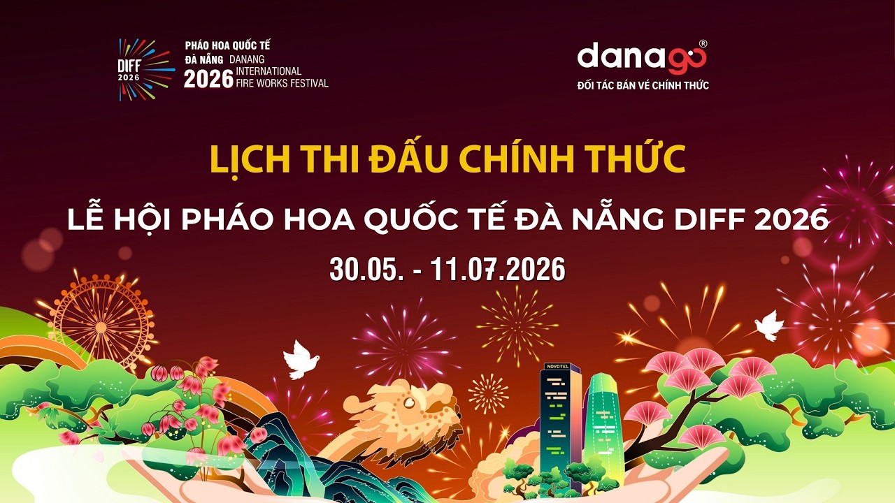 Lịch thi đấu Pháo hoa quốc tế Đà Nẵng DIFF 2026 chính thức
