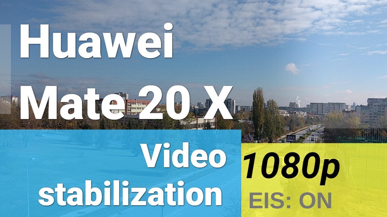 Huawei Mate 20 X 1080p video sample - stabilization test
