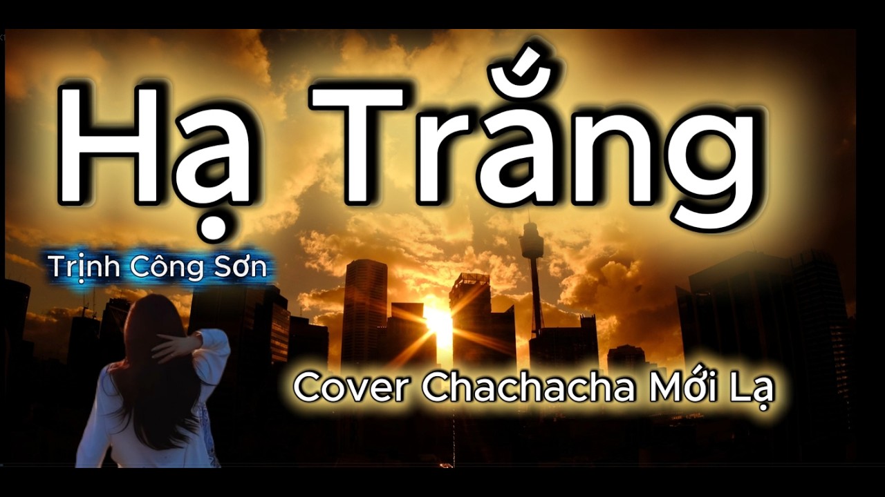 Hạ Trắng - Độc Lạ Chachacha Sôi Động .